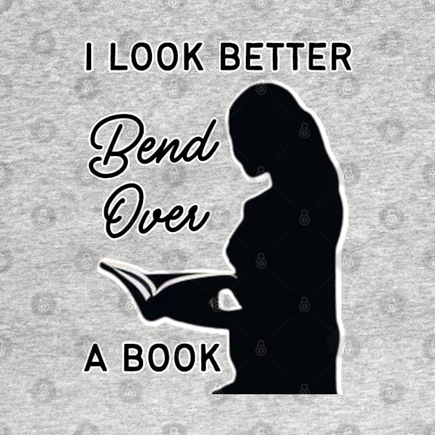 i look better bent over a book by pixtion